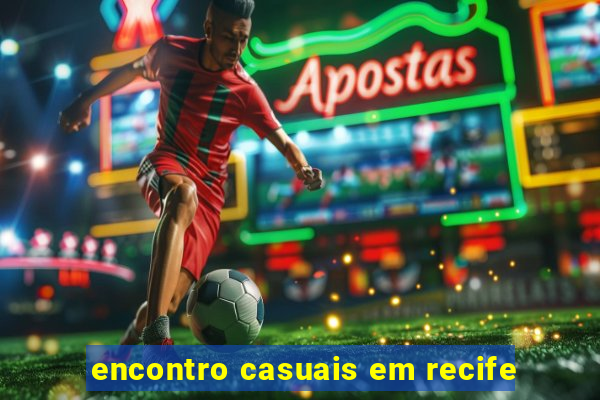 encontro casuais em recife